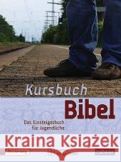 Kursbuch Bibel : Das Einsteigerbuch für Jugendliche Kegler, Jürgen Kuhn, Manfred Fischer-Steinbach, Stefanie 9783766841100 Calwer - książka