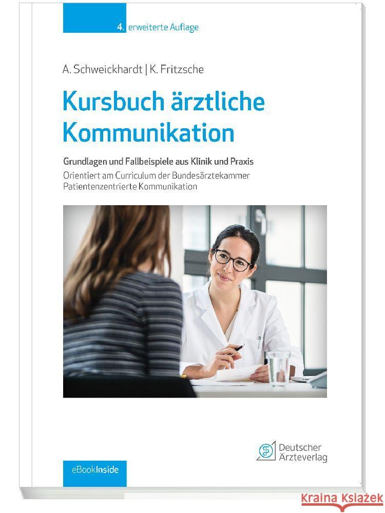 Kursbuch ärztliche Kommunikation, m. 1 Beilage, m. 1 Beilage Schweickhardt, Axel, Fritzsche, Kurt 9783769137972 Deutscher Ärzte-Verlag - książka