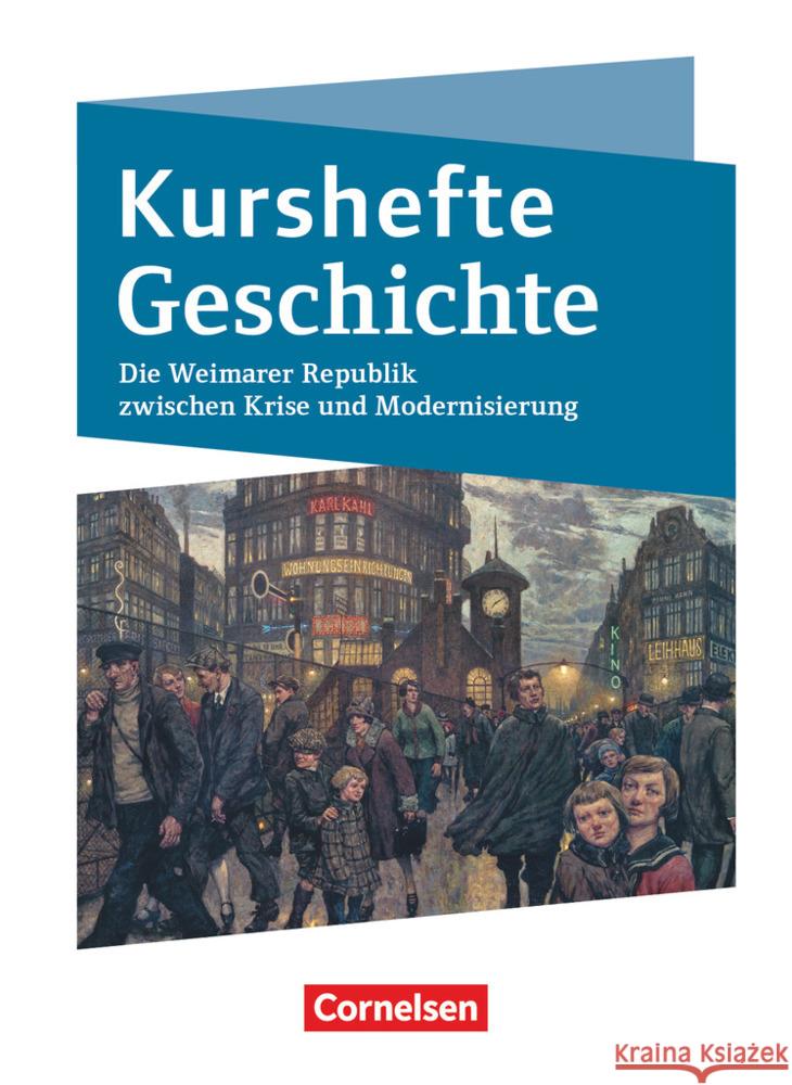 Kurshefte Geschichte - Niedersachsen Die Weimarer Republik zwischen Krise und Modernisierung - Schülerbuch  9783060656127 Cornelsen Verlag - książka