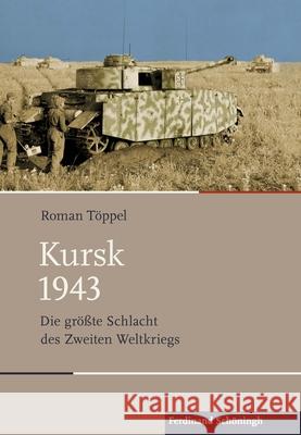 Kursk 1943 : Die größte Schlacht des Zweiten Weltkriegs Töppel, Roman 9783506788672 Schöningh - książka