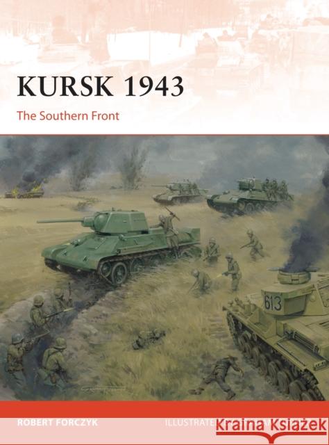 Kursk 1943: The Southern Front Robert Forczyk Graham Turner 9781472816900 Osprey Publishing (UK) - książka