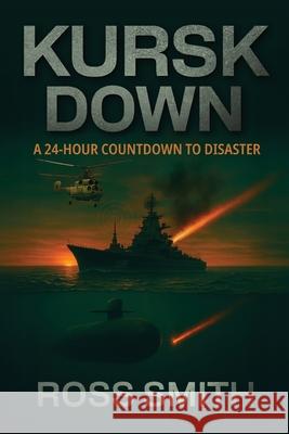 Kursk Down Ross Smith 9781923517615 Hembury Books - książka
