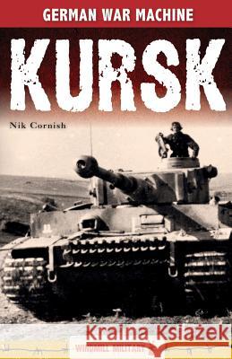Kursk: History's Greatest Tank Battle Nik Cornish Peter Darman 9781781212677 Brown Bear Books Ltd - książka