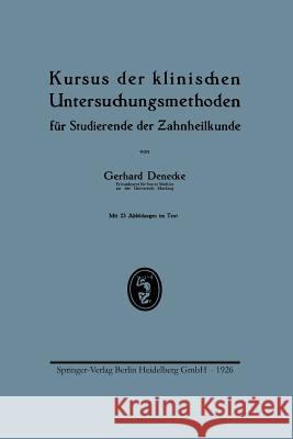 Kursus Der Klinischen Untersuchungsmethoden Für Studierende Der Zahnheilkunde Denecke, Gerhard 9783662333563 J.F. Bergmann-Verlag - książka