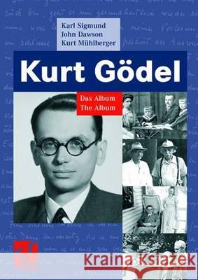 Kurt Gödel: Das Album - The Album Sigmund, Karl 9783834801739 Vieweg+Teubner - książka