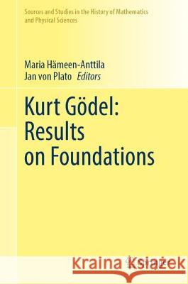 Kurt Gödel: Results on Foundations  9783031378744 Springer Nature Switzerland - książka