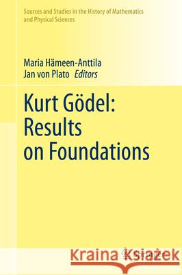 Kurt Gödel: Results on Foundations  9783031378775 Springer Nature Switzerland - książka