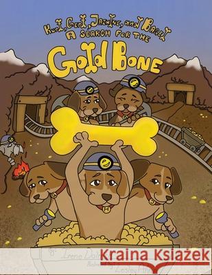 Kurt, Gert, Jazmine, and Bagel: A Search for the Gold Bone Irene Dolnick 9781732870451 Irene Dolnick Books - książka