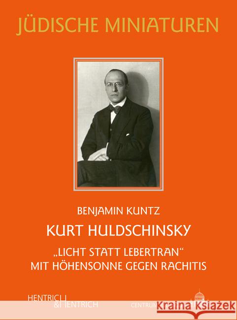 Kurt Huldschinsky Kuntz, Benjamin 9783955654917 Hentrich & Hentrich - książka