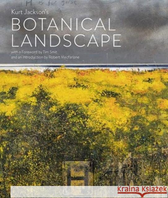 Kurt Jackson's Botanical Landscape Kurt Jackson Tim Smit Robert MacFarlane 9781848223226 Lund Humphries Publishers Ltd - książka