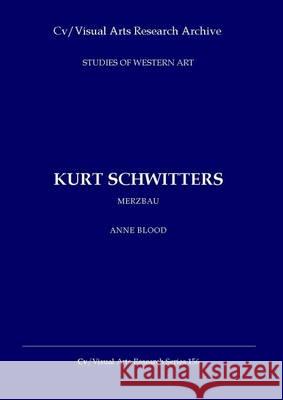 Kurt Schwitters: Merzbarn Anne Blood 9781908419590 CV Publications - książka