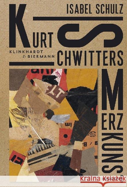 Kurt Schwitters. Merzkunst Schulz, Isabel 9783943616644 Klinkhardt & Biermann - książka