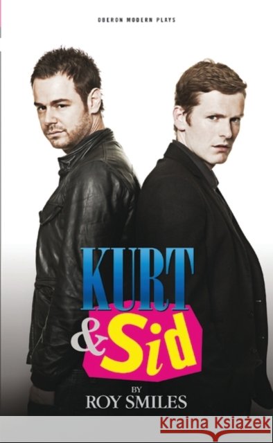 Kurt & Sid Smiles, Roy 9781840029420 OBERON BOOKS LTD - książka