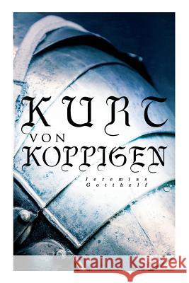 Kurt von Koppigen: Historischer Roman Jeremias Gotthelf 9788026889861 e-artnow - książka