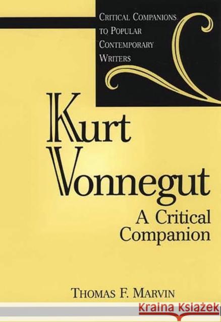 Kurt Vonnegut: A Critical Companion Marvin, Thomas 9780313314391 Greenwood Press - książka
