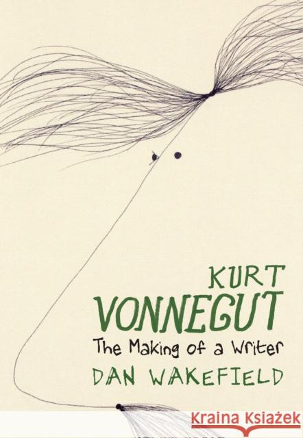 Kurt Vonnegut: The Making of A Writer Dan Wakefield 9781644211908 Triangle Square - książka