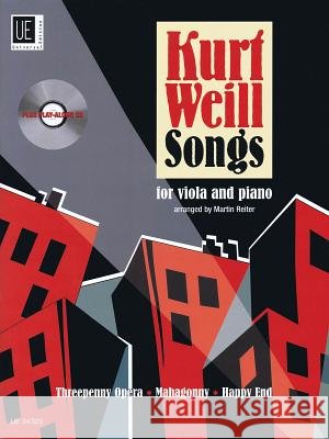 Kurt Weill Songs: Viola and Piano with a CD of Performance and Play-Along Tracks [With CD (Audio)] Weill, Kurt 9783702471156 Universal Edition - książka