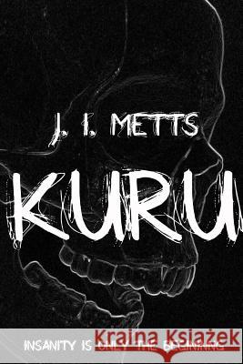 Kuru J. I. Metts 9781541180628 Createspace Independent Publishing Platform - książka