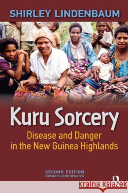 Kuru Sorcery: Disease and Danger in the New Guinea Highlands Shirley Lindenbaum 9781612052755 Paradigm Publishers - książka