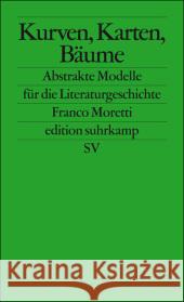 Kurven, Karten, Stammbäume : Abstrakte Modelle für die Literaturgeschichte. Nachwort: Piazza, Alberto Moretti, Franco   9783518125649 Suhrkamp - książka