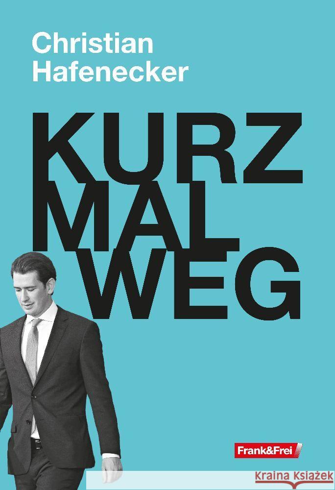 KURZ MAL WEG Hafenecker, Christian 9783903236790 Verlag Frank & Frei, Wien - książka