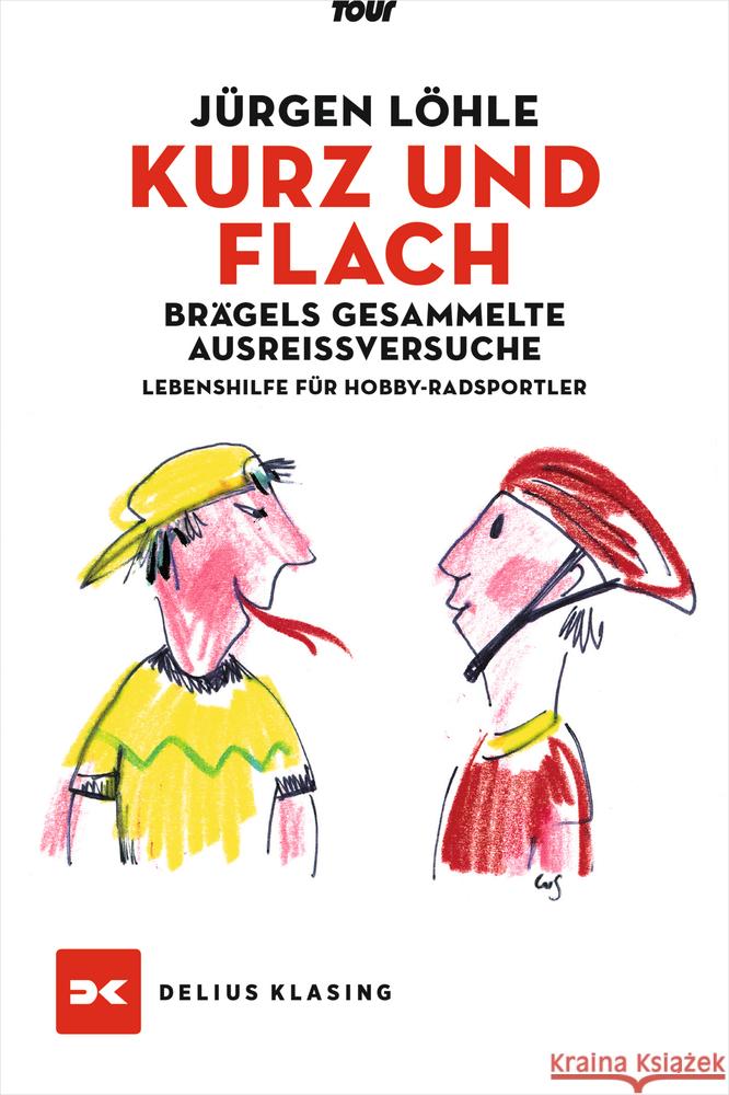 Kurz und flach - Brägels gesammelte Ausreißversuche Löhle, Jürgen 9783667118615 Delius Klasing - książka