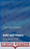 Kurz Und Fündig: Schlaglichter Dohmen, Günther 9783839173763 Bod