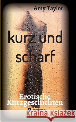 kurz und scharf Taylor, Amy 9783746940137 tredition - książka