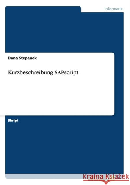Kurzbeschreibung SAPscript Dana Stepanek 9783656007470 Grin Verlag - książka