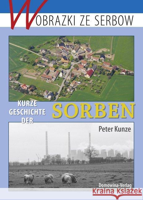 Kurze Geschichte der Sorben : Ein kulturhistorische Überblick Kunze, Peter 9783742024138 Domowina-Verlag - książka