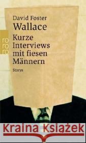 Kurze Interviews mit fiesen Männern : Storys Wallace, David Foster Ingendaay, Marcus Drechsler, Clara  9783499231018 Rowohlt TB. - książka