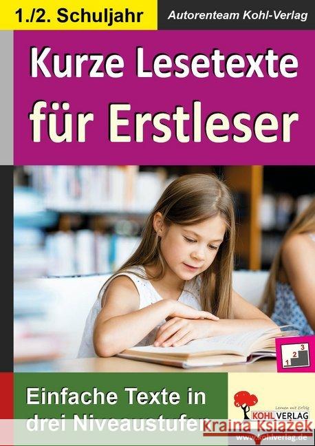 Kurze Lesetexte für Erstleser : Einfache Texte in drei Niveaustufen. 1./2. Schuljahr Autorenteam Kohl-Verlag 9783960400042 Kohl-Verlag - książka
