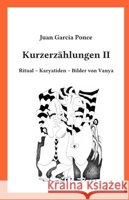Kurzerzählungen II: Ritual - Karyatiden - Bilder von Vanya Sasse, Mathias 9783981914122 Mathias Sasse - książka