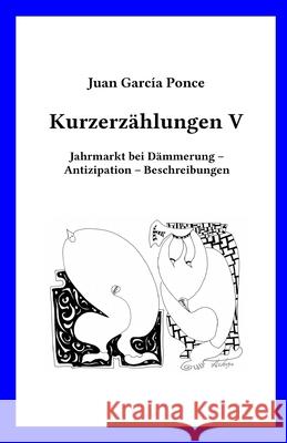 Kurzerzählungen V: Jahrmarkt bei Dämmerung - Antizipation - Beschreibungen Sasse, Mathias 9783981914153 Mathias Sasse - książka