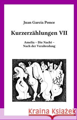 Kurzerzählungen VII: Amelia - Die Nacht - Nach der Verabredung Sasse, Mathias 9783981914177 Mathias Sasse - książka