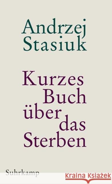 Kurzes Buch über das Sterben : Geschichten Stasiuk, Andrzej 9783518464212 Suhrkamp - książka