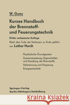 Kurzes Handbuch Der Brennstoff- Und Feuerungstechnik Wilhelm Gumz Lothar Hardt 9783642516153 Springer - książka