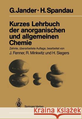 Kurzes Lehrbuch der anorganischen und allgemeinen Chemie G. Jander, H. Spandau, J. Fenner, R. Minkwitz, H. Siegers 9783540167495 Springer-Verlag Berlin and Heidelberg GmbH &  - książka