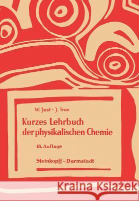 Kurzes Lehrbuch Der Physikalischen Chemie Jost, W. 9783798503687 Not Avail - książka