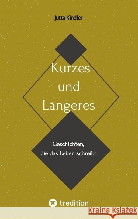 Kurzes und Längeres Kindler, Jutta 9783347647671 tredition - książka