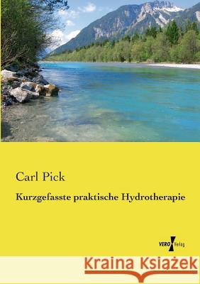Kurzgefasste praktische Hydrotherapie Carl Pick 9783737211246 Vero Verlag - książka
