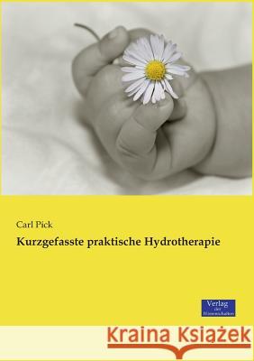 Kurzgefasste praktische Hydrotherapie Carl Pick 9783957007988 Vero Verlag - książka