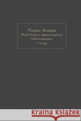 Kurzgefaßte Anleitung Zu Den Wichtigeren Hygienischen Und Bakteriologischen Untersuchungen Fischer-Wasels, Bernhard 9783662349786 Springer - książka