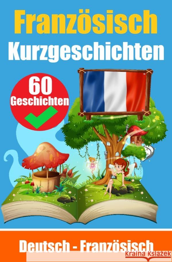 Kurzgeschichten auf Französisch | Französisch und Deutsch Nebeneinander de Haan, Auke 9783758426223 epubli - książka