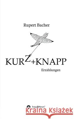 Kurz&knapp: Erzählungen Van Gerven, Rupert 9783748262442 Tredition Gmbh - książka