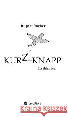 Kurz&knapp: Erzählungen Van Gerven, Rupert 9783748262459 Tredition Gmbh - książka