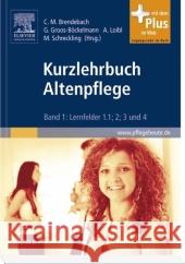 Kurzlehrbuch Altenpflege. Bd.1: Lernfelder 1.1; 2; 3; und 4 - mit www.pflegeheute.de-Zugang Brendebach, Christine M. Groos-Böckelmann, Gabriele Loibl, Andrea 9783437278006 Elsevier, München - książka