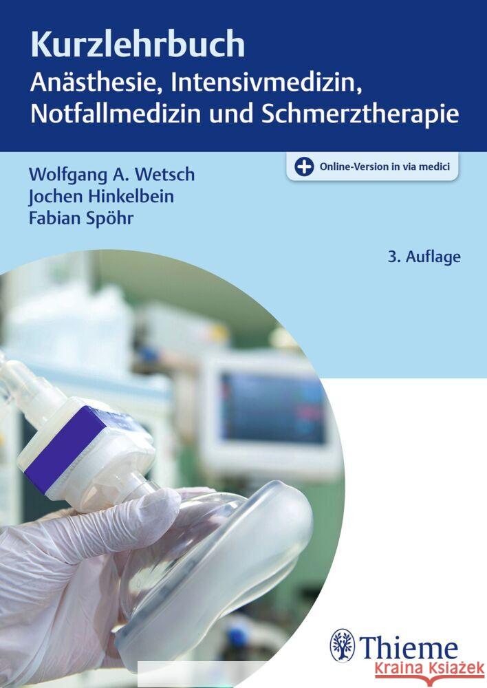 Kurzlehrbuch Anästhesie, Intensivmedizin, Notfallmedizin und Schmerztherapie Wetsch, Wolfgang A., Hinkelbein, Jochen, Spöhr, Fabian 9783132456624 Thieme, Stuttgart - książka