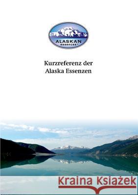 Kurzreferenz der Alaska Essenzen Steve Johnson, Carsten Sann 9783732242511 Books on Demand - książka