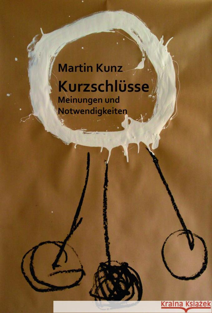Kurzschlüsse. Meinungen und Notwendigkeiten Kunz, Martin 9783910246348 Edition Virgines - książka